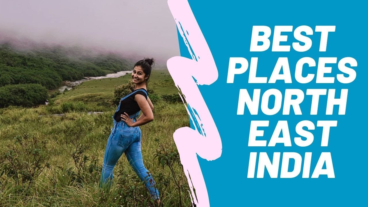 Most Beautiful Places In North East India
