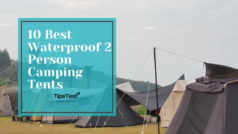 10 Best Waterproof 2 Person Camping Tents